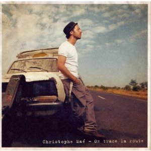 Christophe Maé, On Trace La Route