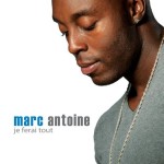 Marc Antoine, Je Ferai Tout